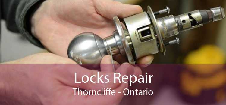 Locks Repair Thorncliffe - Ontario