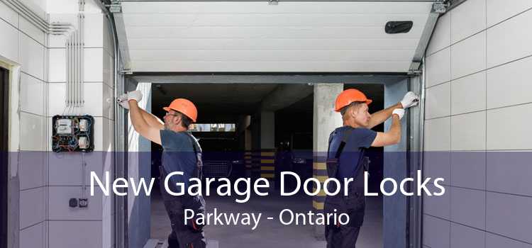 New Garage Door Locks Parkway - Ontario